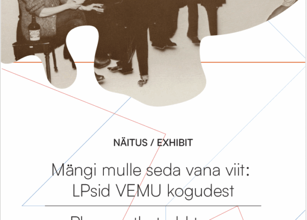 Mängi mulle seda vanat viit: LPsid VEMU kogudest / Play me that old tune: LPs from VEMU Collections